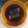 Various Artists - Trapped in Brass